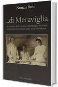 Di Meraviglia: Un ricordo dell'ostetrica Meraviglia Martani attraverso l'evolversi della società italiana