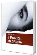 I Brividi in Gabbia