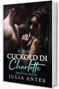 Il diario 'cuckold' di Charlotte: Seconda Parte