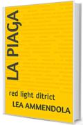 LA PIAGA: red light ditrict