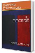 IL PIACERE: NOVELS.MAN.10