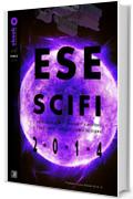 ESESCIFI 2014: L'ANTOLOGIA DEL PREMIO (PREMIO ESESCIFI)