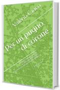 Per un pugno di corone: Vita liberamente narrata di Giovanni da Procida da Federico II alla guerra del Vespro   parte prima