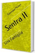 Sentra II: Una Famiglia