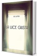 LA LUCE GIUSTA