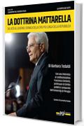 La dottrina di Mattarella: Dal voto al governo. Cronaca della crisi più lunga della Repubblica (I quaderni dell'Agenzia Italia)