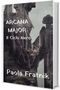 ARCANA MAJOR (Il Ciclo Nero)