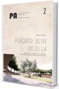 Percorsi Ulivi Xylella: Rural paths un progetto per combattere l'emergenza ecologica nell'entroterra salentino (The Proactive Revolution in Architecture Vol. 2)