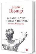 Quando la vita ti viene a trovare: Lucrezio, Seneca e noi