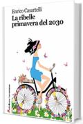 La ribelle primavera del 2030 (Robin&sons)