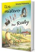 Un mistero per Rudy: Per il mondo sei qualcuno. Per qualcuno sei il mondo. Quel qualcuno è il tuo cane