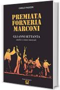 Premiata Forneria Marconi - Gli Anni Settanta (Dischi da leggere Vol. 13)