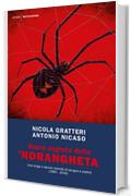 Storia segreta della 'ndrangheta: Una lunga e oscura vicenda di sangue e potere (1860 - 2018)