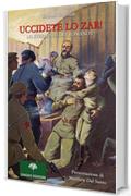 UCCIDETE LO ZAR!: Lo sterminio dei Romanov (Pipistrello di Giada Vol. 1)