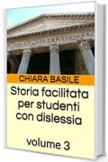 Storia facilitata per studenti con dislessia: volume 3