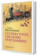 L'ultima volta che siamo stati bambini