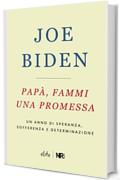 Papà, fammi una promessa: Un anno di speranza, sofferenza e determinazione (Élite)