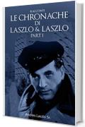 LE CRONACHE DI LASZLO & LASZLO I