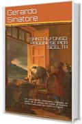 SANT'ALFONSO, PAGANESE PER SCELTA: Un uomo umile, dottissimo, brillante, un santo ed un artista che scelse di deporre la mitra vescovile per morire a Pagani (Opere divulgative di facile lettura )