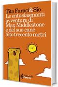 Le entusiasmanti avventure di Max Middlestone e del suo cane alto trecento metri