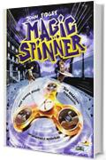 Magic spinner. Ediz. illustrata