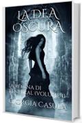 La Dea Oscura: La regina di Tenebral (volume 1)