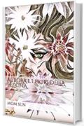 AURORA e i Fiori della Felicità (Aurora e di Fiori della Felicità Vol. 1)