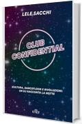 Club confidential: Cultura, dancefloor e rivoluzioni: un dj racconta la notte