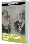 MEUCCI, IL FIGLIO DEL… TELEFONO,  MENDICANTE A TINDARI