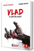 Le lame del cuore. Vlad. Vol. 1 di 3