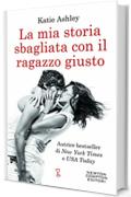 La mia storia sbagliata con il ragazzo giusto (The proposition Series Vol. 2)