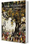 Messer Taddeo: (Pan Tadeusz)