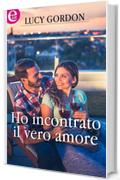 Ho incontrato il vero amore (eLit)