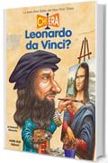 Chi era Leonardo da Vinci?