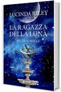 La ragazza della luna (Le Sette Sorelle Vol. 5)