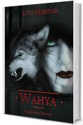 Wahya - Paranormal Thriller (Collana Letture in Penombra Vol. 1)