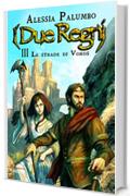 I Due Regni: Volume 3 - Le Strade di Voros