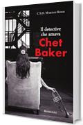 Il detective che amava Chet Baker