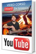 Come Suonare La Chitarra Da Spiaggia: Video Corso su Youtube