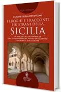 I luoghi e i racconti più strani della Sicilia