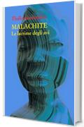 Malachite: Le lacrime degli avi