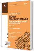 Compendio di Storia Contemporanea: Dal Congresso di Vienna ai giorni nostri • Eventi e protagonisti dal 1815 ad oggi • Politica, società, economia • Piste ... di approfondimento • Tavole cronologiche