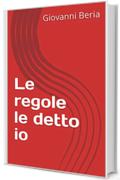 Le regole le detto io