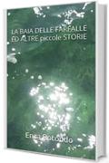 LA BAIA DELLE FARFALLE ED ALTRE piccole STORIE