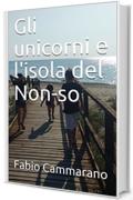 Gli unicorni e l'isola del Non-so