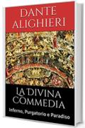 La Divina Commedia: Inferno, Purgatorio e Paradiso