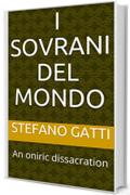 I sovrani del mondo: An oniric dissacration