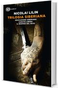 Trilogia siberiana: Educazione siberiana. Caduta libera. Il respiro del buio (Super ET)