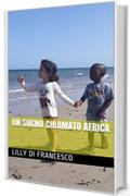 Un sogno chiamato Africa