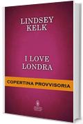 I love Londra (I love Series Vol. 4)